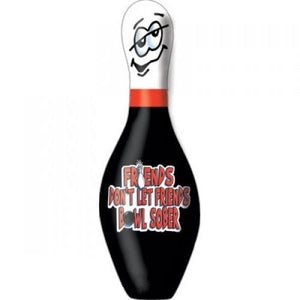 OnTheBall Friends Don't Let Friends Bowl Sober bowling pin