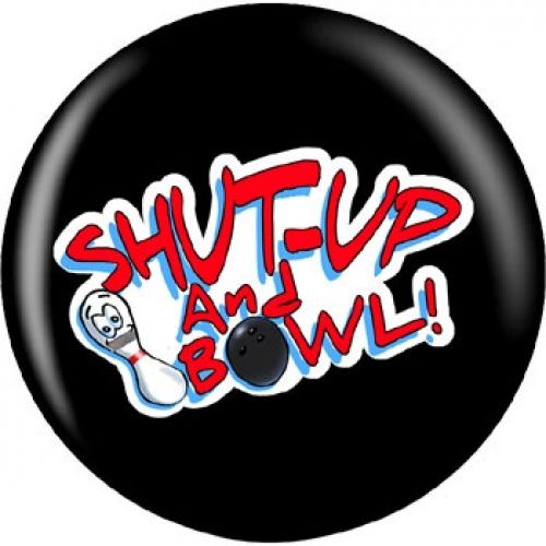 OnTheBall Shut Up And Bowl Bowling Ball