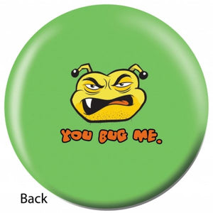 OnTheBall You Bug Me Bowling Ball Side 2