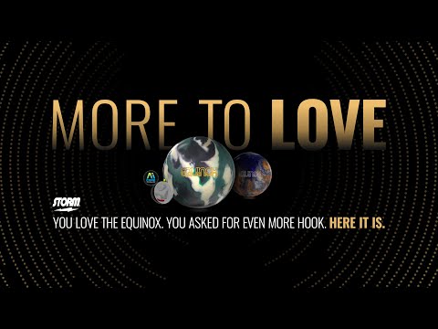More To Love | Introducing the EquinoX Solid | Storm Bowling